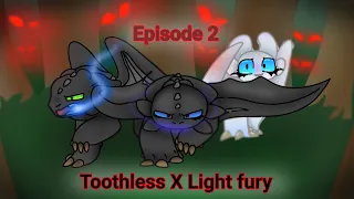 Toothless X Light fury/ S1 [Episode 2 ]
