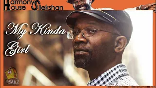 MY KINDA GIRL + INSTRUMENTAL ⬥Beres Hammond & Kurt Riley⬥