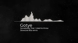 Gotye - Somebody That I Used to Know (Slowcore 80s remix - Tiktok)