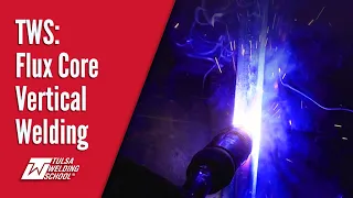 Flux Core Vertical Welding ~ Tulsa Welding School