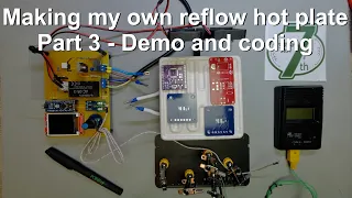 Making my own reflow hot plate - Part 3 - Demo and Coding