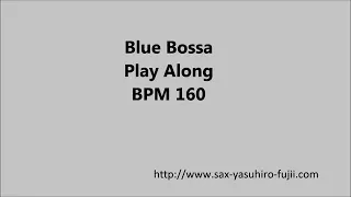 Blue Bossa - Jazz Play Along - BPM 160