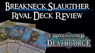 Breakneck Slaughter Rival Deck Review | Warhammer Underworlds Deathgorge