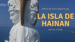 La Isla de Hainan, serie de documentales. Capítulo 1