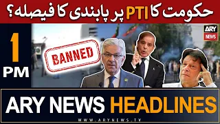 ARY News 1PM Headlines 24th MAY | PTI par Pabandi ka Faisla? |