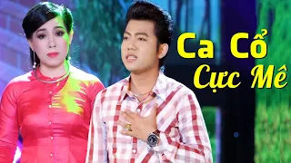 Tân Cổ Nghe Đến Đâu Tái Tê Đến Đấy - Ca Cổ Chỉ Cần Chúng Mình Thương Nhau