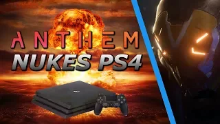 Anthem DESTROYING Playstation Consoles!  YIKES