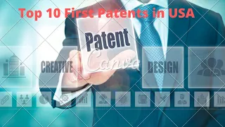 Top 10 First Patents in the USA History