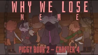 °Why We Lose - Meme° || Piggy book 2=Chapter 4 || Roblox || FlipaClip° ⚠️Spoilers/Bit blood⚠️