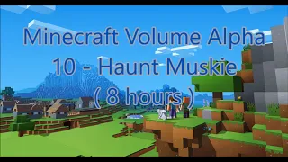 C418 - Haunt Muskie ( Minecraft Volume Beta 10 ) ( Creative 3 ) ( 8 hours )