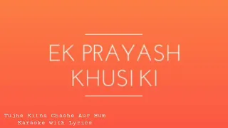 Tujhe Kitna Chahe Aur Hum Karaoke with Lyrics