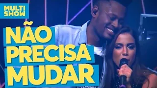 Não Precisa Mudar | Sambô + Anitta | Música Boa ao Vivo | Multishow