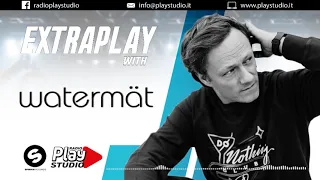 Watermat djset @ Extraplay (21/07/18)