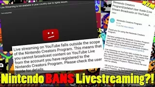 Nintendo Bans Live Streaming Their Games?!