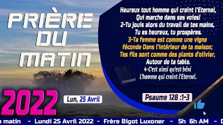 PRIÈRE DU MATIN - LUNDI 25 AVRIL 2022 - FRÈRE BIGOT LUXONER - PLANIFIER LA VIE MWEN SEIGNEUR