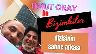 Umut Oray ile Bizimkiler Dizisinin Sahne Arkası