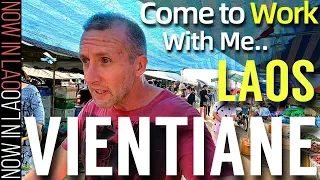 Come to Work with Me in Vientiane Laos | Now in Lao