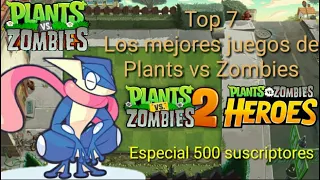 Top 7 de los mejores juegos de Plants vs Zombies - Especial 500 suscriptores