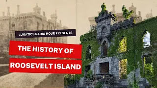 The Historic Building's of Roosevelt Island | NYC History | The Lunatics Project