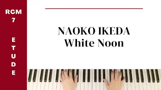 Naoko Ikeda: White Noon (RCM Level 7 Etude) - Celebration Series, 2022, Sixth Edition