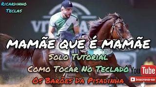 Mamãe que é mamãe - (Barões da Pisadinha) Solo Tutorial Teclado - Como Tocar