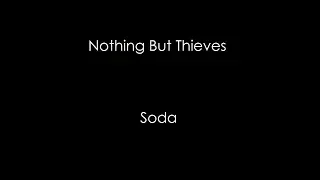 Nothing But Thieves- Soda (Lyrics)