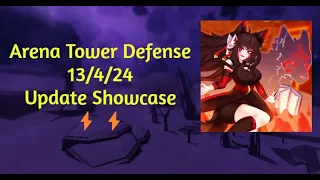 Arena Tower Defense || 13/4/24 Update Quick Showcase