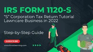 How to File Form 1120-S for 2022 - Lawncare Business Example