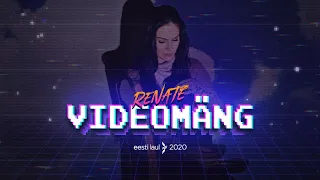 Renate - Videomäng | Eesti Laul 2020 (Official Video)