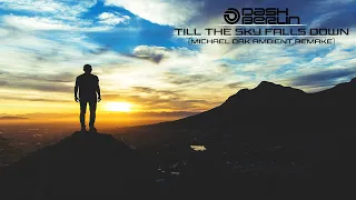 Dash Berlin - Till the Sky Falls Down (Michael Oak Ambient Remake)