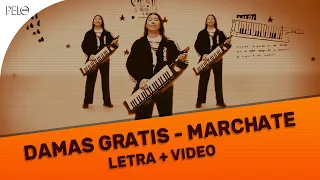 Damas Gratis - Márchate (Letra + Video)