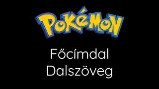 Pokémon - Főcímdal - dalszöveg