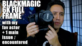 Blackmagic 6K Full Frame- Why not to buy + 1 issue