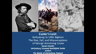 Custer's Luck: From Gettysburg to Little Big Horn with Historian James Hessler
