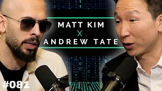 Andrew Tate 's Most HONEST Podcast | Matt Kim Podcast #081