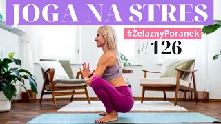 JOGA na stres | Pozbądź się niepokoju | #ŻelaznyPoranek #126 | Ola Żelazo