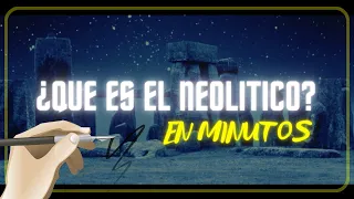 EL NEOLÍTICO en minutos