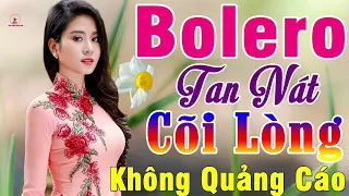 MỞ TO CHO CẢ XÓM PHÊ NỨC NỞ ..LK Bolero Tan Nát Cõi Lòng Về Đêm Cực Xót Xa KHÔNG QUẢNG CÁO_VÌ NGHÈO