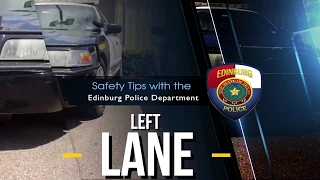 Edinburg PD Safety Tips: Left Lane