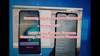 Samsung A02 A022F KG Remove Firmware