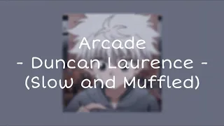 Duncan Laurence - Arcade (Slow and Muffled)