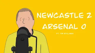 Newcastle 2 - Arsenal 0 ft Tim Stillman