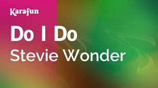 Do I Do - Stevie Wonder | Karaoke Version | KaraFun