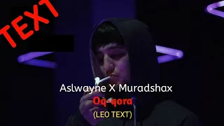 ASLWAYNE X MURADSHAX & OQ-QORA (TEXT) KARAOKE