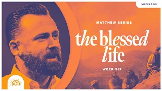 The Blessed Life | Chris Baselice | Matthew 5:1-12