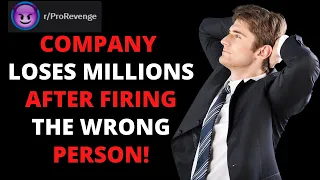 Company Loses Millions After Firing The Wrong Person r/Prorevenge | Best Of Reddit Pro Revenge