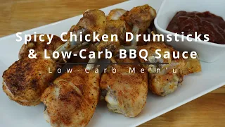 Easy Spicy Chicken Drumsticks & Low-Carb Barbecue Sauce | Less than 1g Carbs per Drum with Sauce!