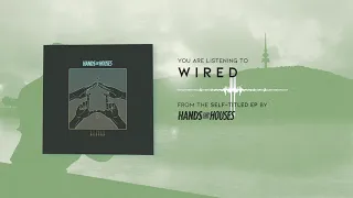 Hands Like Houses - Wired