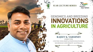 Genomics and breeding innovations in Agriculture by Dr. Rajeev K Varshney