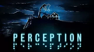 Perception - Начало игры (gameplay)